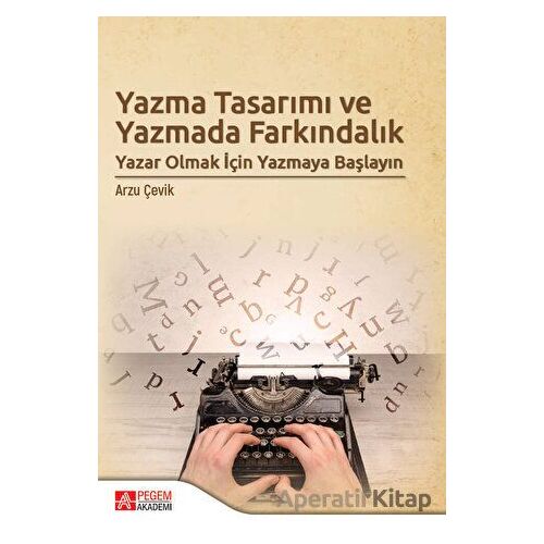 Yazma Tasarımı ve Yazmada Farkındalık - Arzu Çevik - Pegem Akademi Yayıncılık