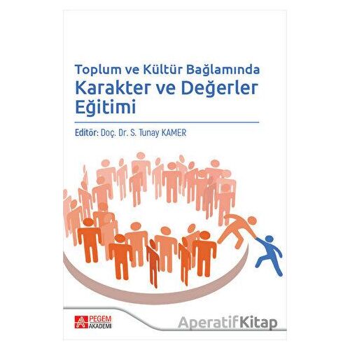 Toplum ve Kültür Bağlamında Karakter ve Değerler Eğitimi - Kolektif - Pegem Akademi Yayıncılık