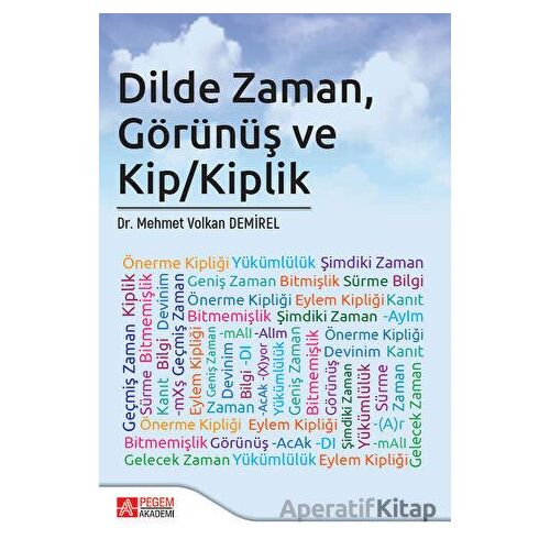 Dilde Zaman, Görünüş ve Kip/Kiplik - Mehmet Volkan Demirel - Pegem Akademi Yayıncılık