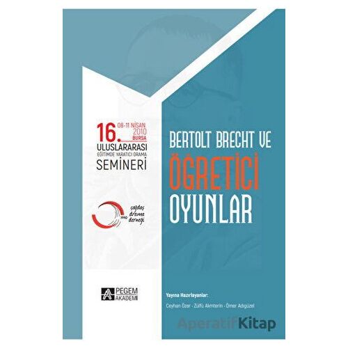 16. Uluslararası Eğitimde Yaratıcı Drama Semineri - Bertolt Brecht ve Öğretici Oyunlar