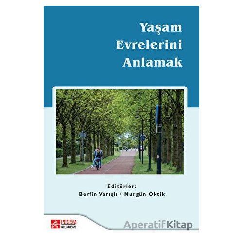 Yaşam Evrelerini Anlamak - Nermin Çelen - Pegem Akademi Yayıncılık