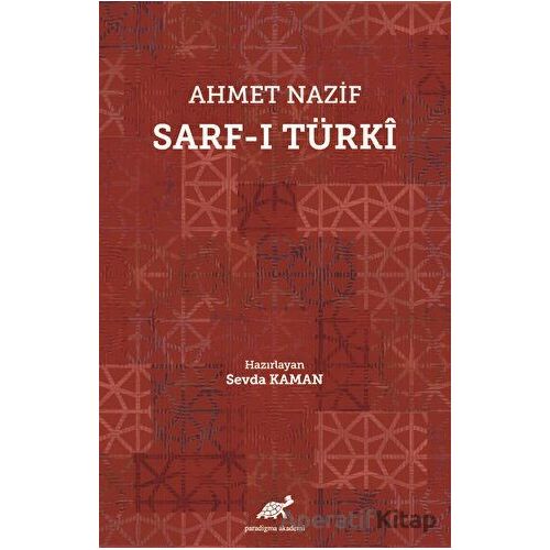 Ahmet Nazif Sarf-ı Türki - Kolektif - Paradigma Akademi Yayınları