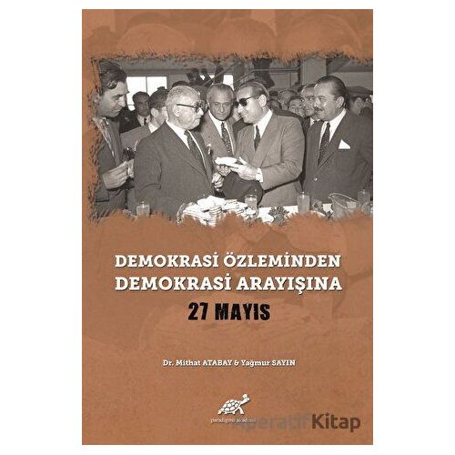 Demokrasi Özleminden Demokrasi Arayışına - 27 Mayıs - Yağmur Sayın - Paradigma Akademi Yayınları