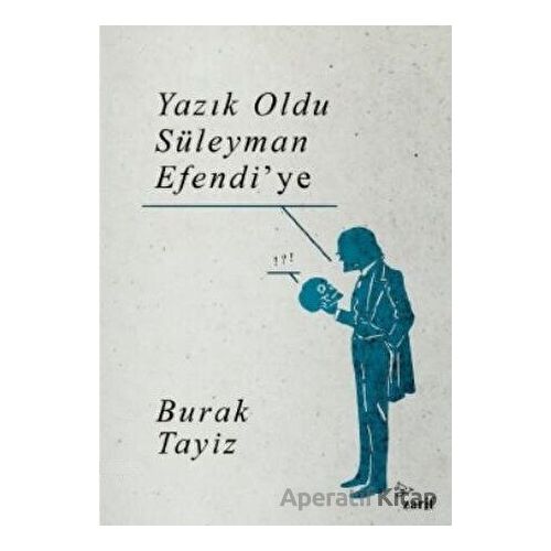Yazık Oldu Süleyman Efendi’ye - Burak Tayiz - Zarif Yayınları