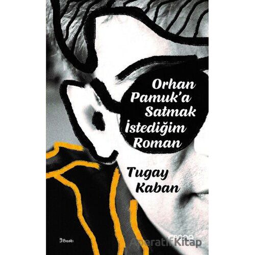 Orhan Pamuka Satmak İstediğim Roman - Tugay Kaban - Epona Kitap