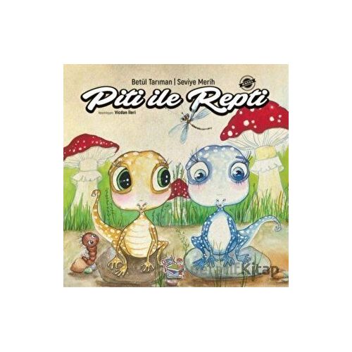 Piti İle Repti - Seviye Merih - Parmak Çocuk Yayınları