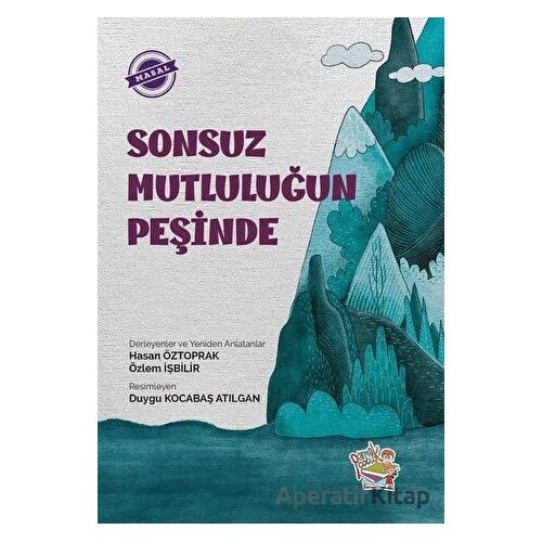 Sonsuz Mutluluğun Peşinde - Özlem İşbilir - Parmak Çocuk Yayınları