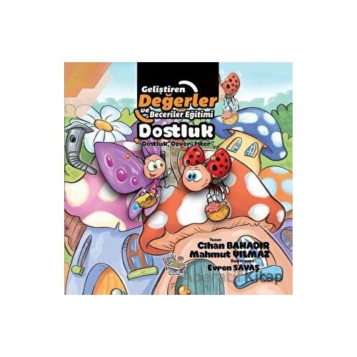 Dostluk - Dostluk, Özveri İster - Cihan Bahadır - Parmak Çocuk Yayınları