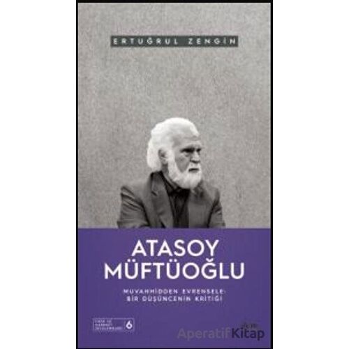 Atasoy Müftüoğlu - Muvahhidden Evrensele - Ertuğrul Zengin - İlem Yayınları