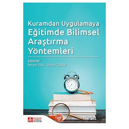 Kuramdan Uygulamaya Eğitimde Bilimsel Araştırma Yöntemleri - Kolektif - Pegem Akademi Yayıncılık
