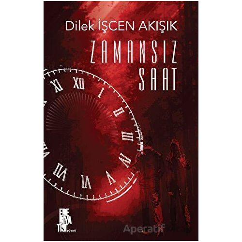 Zamansız Saat - Dilek İşcen Akışık - Edebiyatist