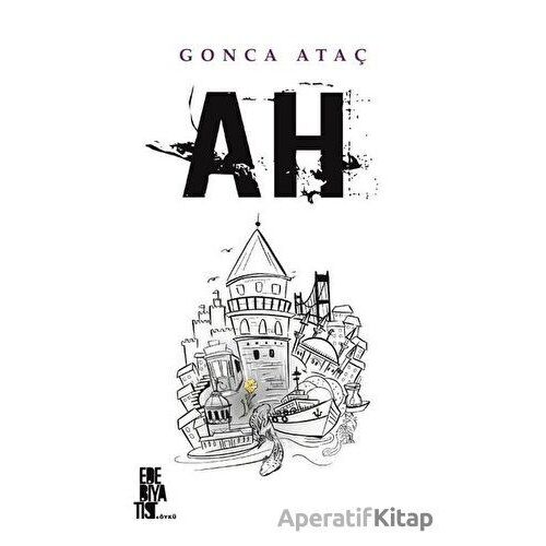 Ah - Gonca Ataç - Edebiyatist