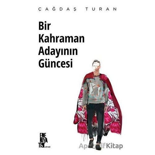 Bir Kahraman Adayının Güncesi - Çağdaş Turan - Edebiyatist