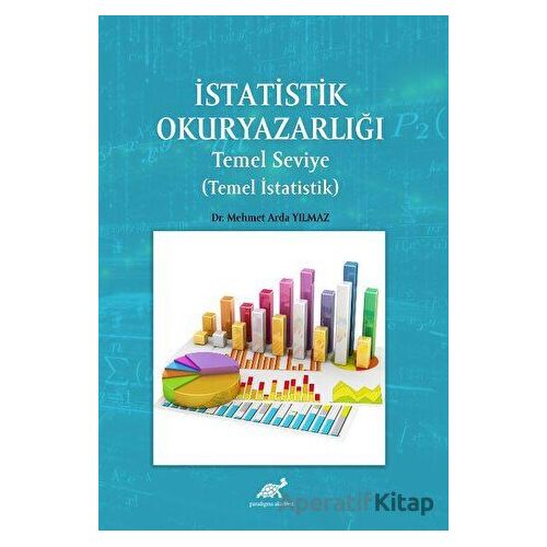 İstatistik Okuryazarlığı - Mehmet Arda Yılmaz - Paradigma Akademi Yayınları