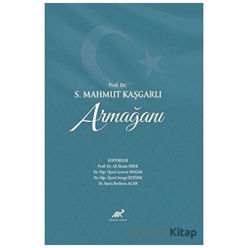 Prof. Dr. S. Mahmut Kaşgarlı Armağanı - Kolektif - Paradigma Akademi Yayınları