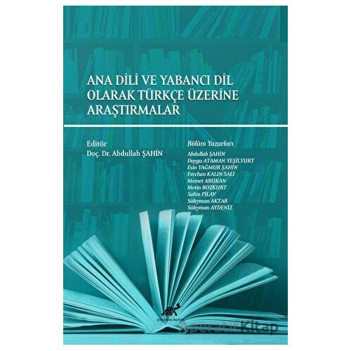Ana Dili ve Yabancı Dil Olarak Türkçe Üzerine Araştırmalar - Kolektif - Paradigma Akademi Yayınları