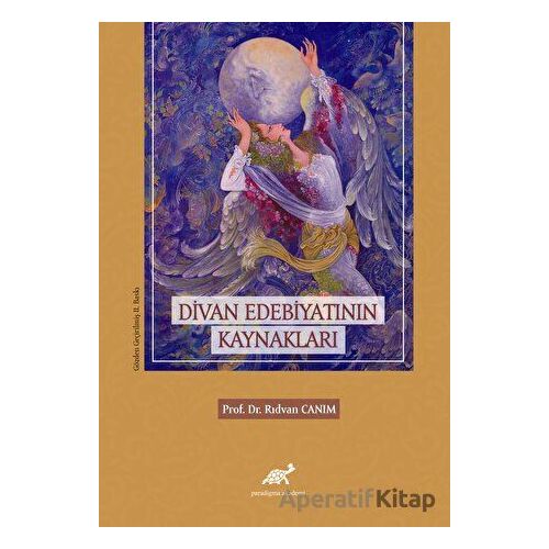 Divan Edebiyatının Kaynakları - Rıdvan Canım - Paradigma Akademi Yayınları