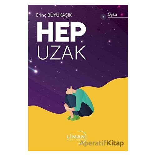 Hep Uzak - Erinç Büyükaşık - Liman Yayınevi