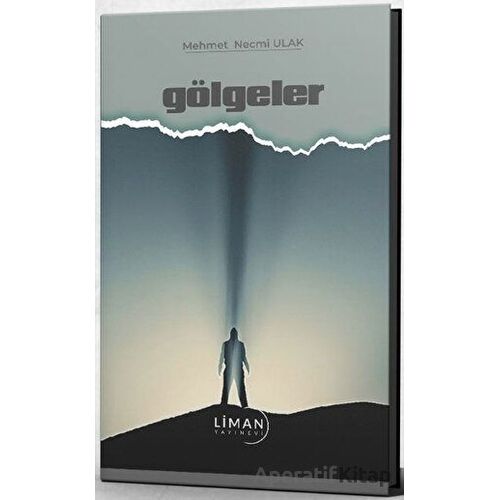 Gölgeler - Mehmet Necmi Ulak - Liman Yayınevi