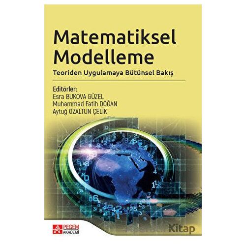 Matematiksel Modelleme: Teoriden Uygulamaya Bütünsel Bakış - Kolektif - Pegem Akademi Yayıncılık