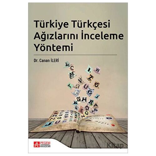Türkiye Türkçesi Ağızlarını İnceleme Yöntemi - Canan İleri - Pegem Akademi Yayıncılık