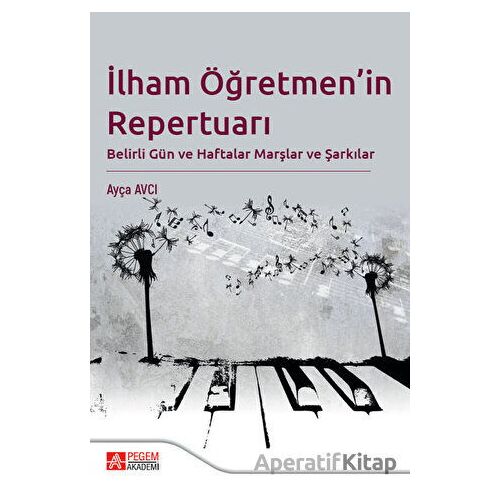 İlham Öğretmenin Repertuarı - Ayça Avcı - Pegem Akademi Yayıncılık