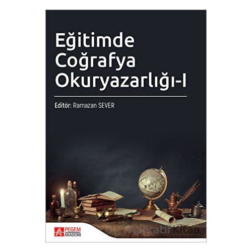 Eğitimde Coğrafya Okuryazarlığı - I - Kolektif - Pegem Akademi Yayıncılık