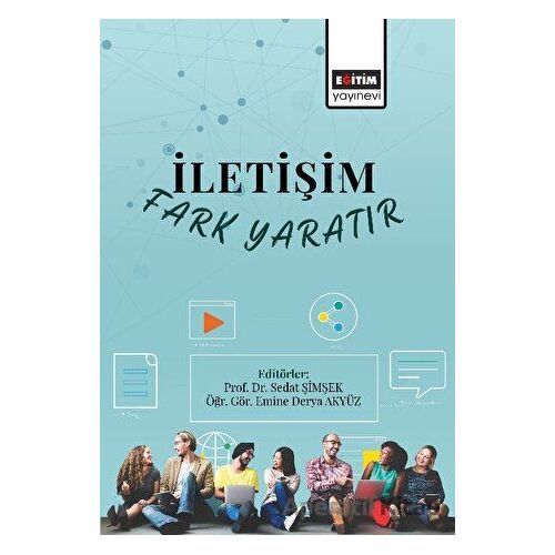 İletişim Fark Yaratır - Kolektif - Eğitim Yayınevi - Bilimsel Eserler