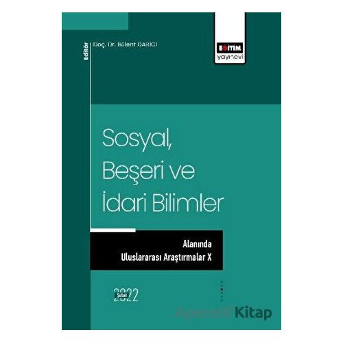 Sosyal, Beşeri ve İdari Bilimler Alanında Uluslararası Araştırmalar X