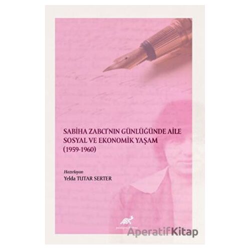Sabiha Zabcının Günlüğünde Aile Sosyal Ve Ekonomik Yaşam (1959-1960)