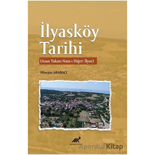 İlyasköy Tarihi - Hüseyin Arabacı - Paradigma Akademi Yayınları