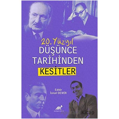 20. Yüzyıl Düşünce Tarihinden Kesitler - Kolektif - Paradigma Akademi Yayınları