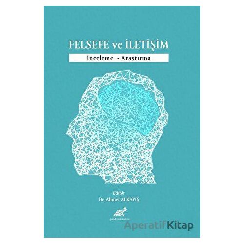 Felsefe ve İletişim - Kolektif - Paradigma Akademi Yayınları
