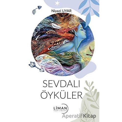 Sevdalı Öyküler - Niyazi Uyar - Liman Yayınevi
