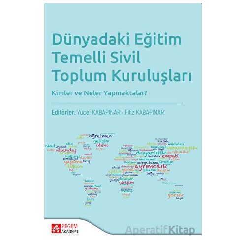 Dünyada Eğitim Temelli Sivil Toplum Kuruluşları - Kolektif - Pegem Akademi Yayıncılık