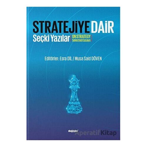 Stratejiye Dair - Stratejiye Dair Seçki Yazılar - Kolektif - Değişim Yayınları