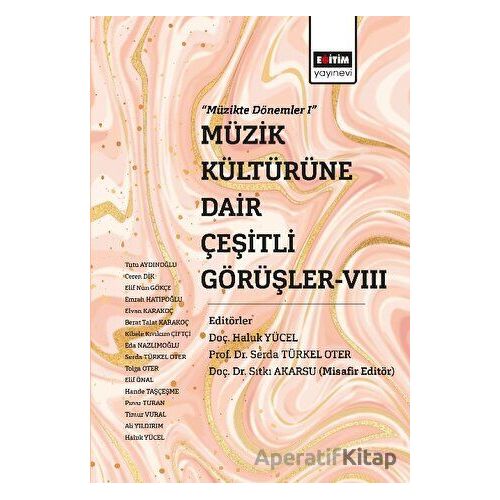 Müzik Kültürüne Dair Çeşitli Görüşler-VIII - Kolektif - Eğitim Yayınevi - Bilimsel Eserler