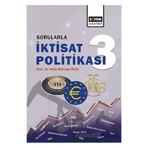 Sorularla İktisat Politikası III - Fatih Mehmet Öcal - Eğitim Yayınevi - Bilimsel Eserler