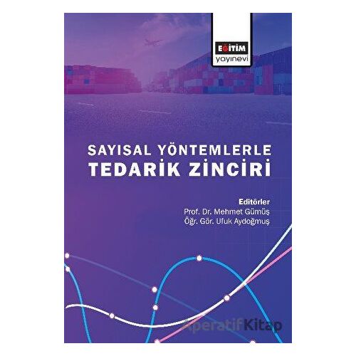 Sayısal Yöntemlerle Tedarik Zinciri - Kolektif - Eğitim Yayınevi - Bilimsel Eserler