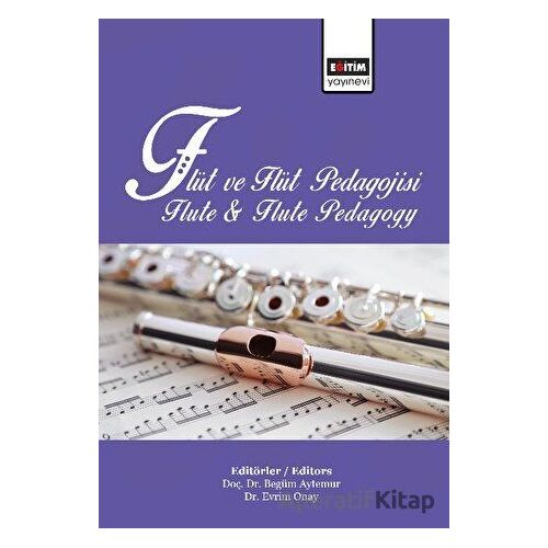 Flüt ve Flüt Pedagojisi - Kolektif - Eğitim Yayınevi - Bilimsel Eserler