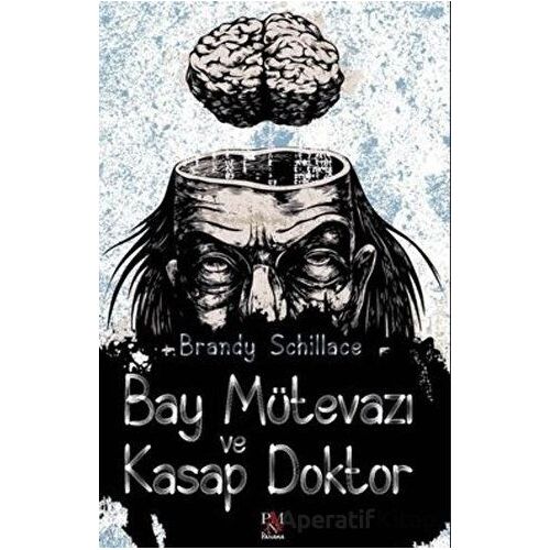 Bay Mütevazı ve Kasap Doktor - Brandy Schillace - Panama Yayıncılık