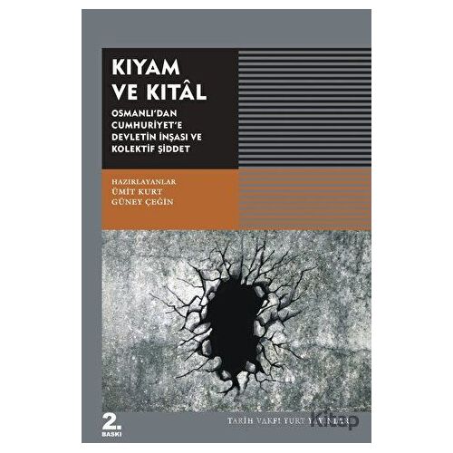 Kıyam ve Kıtal - Ümit Kurt - Tarih Vakfı Yurt Yayınları