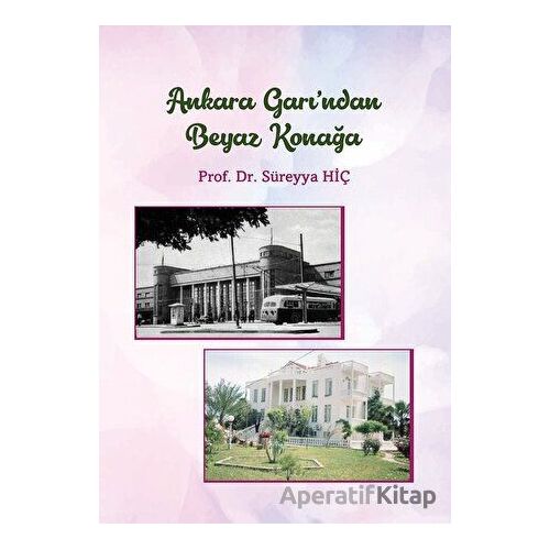 Ankara Garından Beyaz Konagˆa - Süreyya Hiç - Der Yayınları