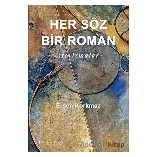 Her Söz Bir Roman - Ersen Korkmaz - İnceyazı Yayınları