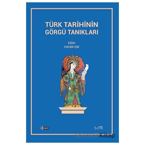 Türk Tarihinin Görgü Tanıkları - Kolektif - Orient Yayınları