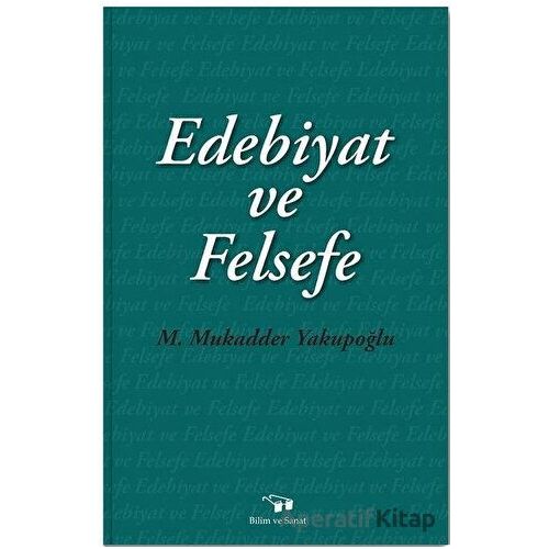 Edebiyat ve Felsefe - M. Mukadder Yakupoğlu - Bilim ve Sanat Yayınları