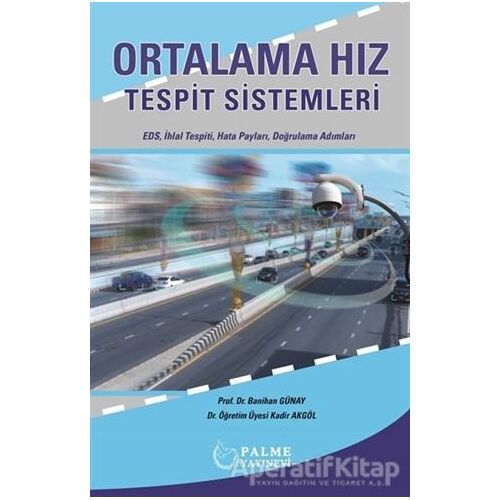 Ortalama Hız Tespit Sistemleri - Banihan Günay - Palme Yayıncılık