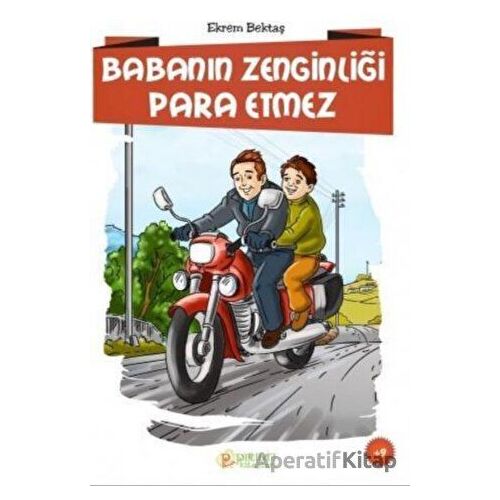 Babanın Zenginliği Para Etmez - Ekrem Bektaş - Erkam Yayınları