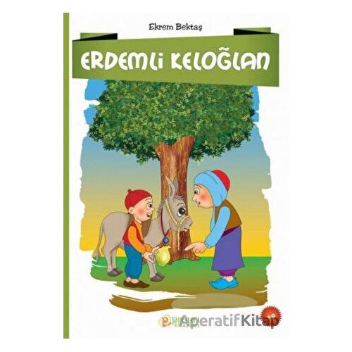 Erdemli Keloğlan - Ekrem Bektaş - Pırıltı Kitapları - Erkam