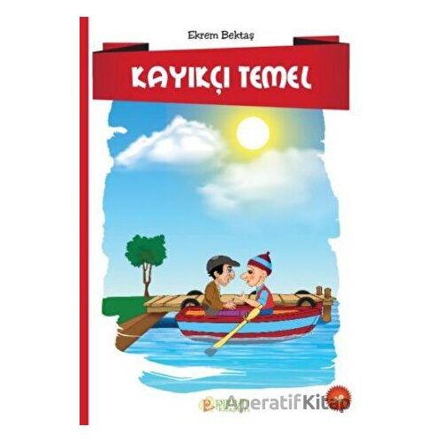 Kayıkçı Temel - Ekrem Bektaş - Pırıltı Kitapları - Erkam
